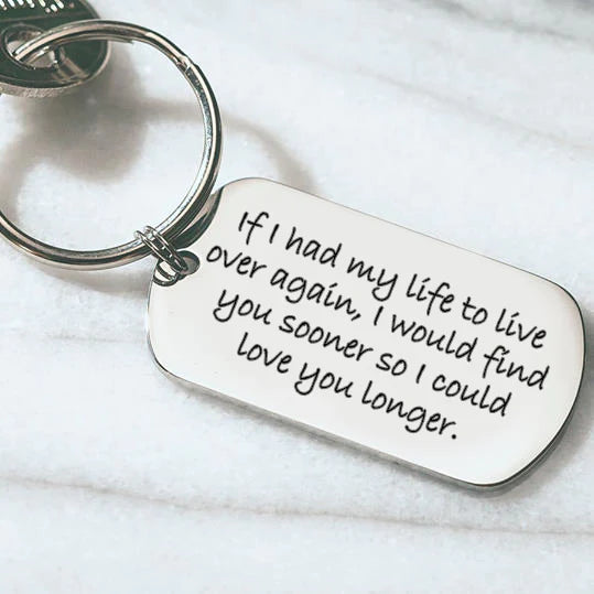 I Could Love You Longer Keyring